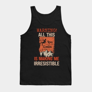 Rock climbing adventure distressed look funny quote gift idea for climber Tank Top